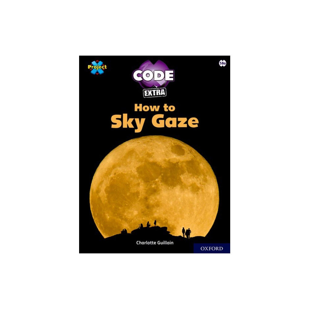 Oxford University Press Project X CODE Extra: White Book Band, Oxford Level 10: Sky Bubble: How to Sky Gaze (häftad, eng)