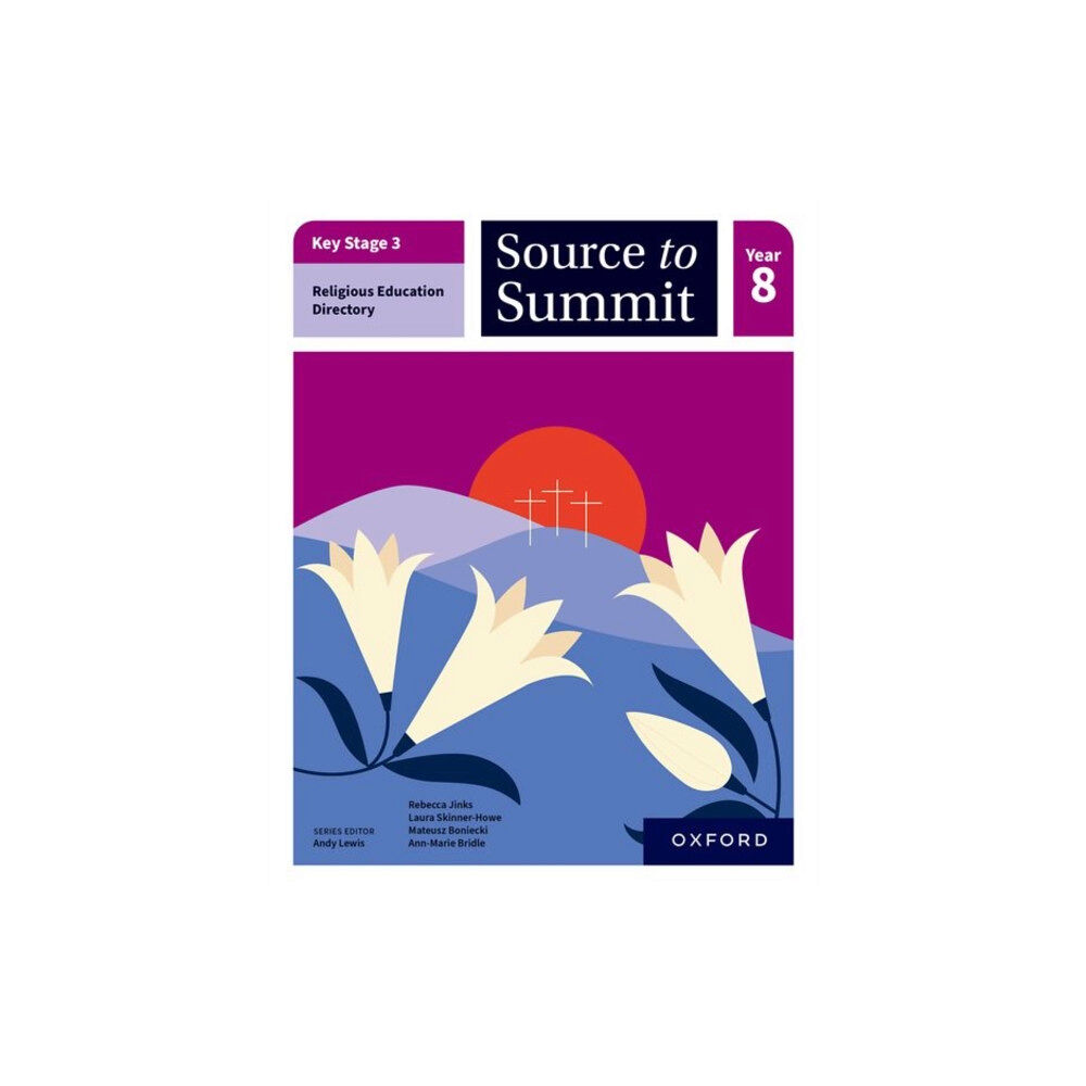 Oxford University Press Key Stage 3 Religious Education Directory: Source to Summit Year 8 Student Book (häftad, eng)