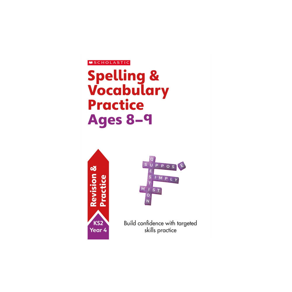 Scholastic Spelling and Vocabulary Practice Ages 8-9 (häftad, eng)