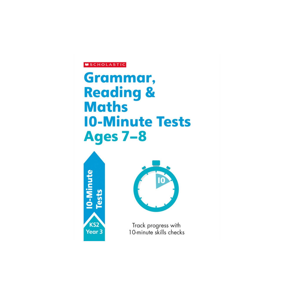 Scholastic Grammar, Reading & Maths 10-Minute Tests Ages 7-8 (häftad, eng)