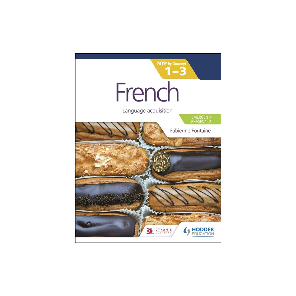 Hachette Learning French for the IB MYP 1-3 (Emergent/Phases 1-2): MYP by Concept (häftad, eng)