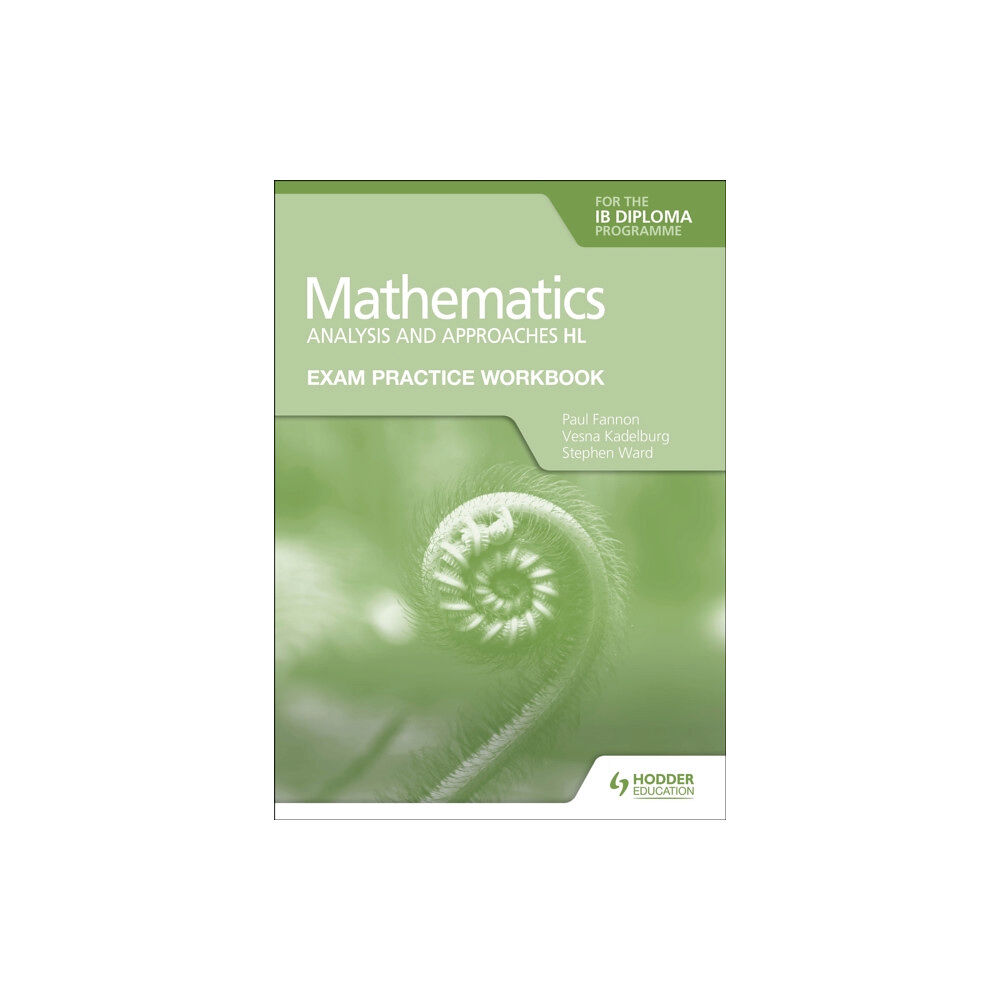 Hachette Learning Exam Practice Workbook for Mathematics for the IB Diploma: Analysis and approaches HL (häftad, eng)
