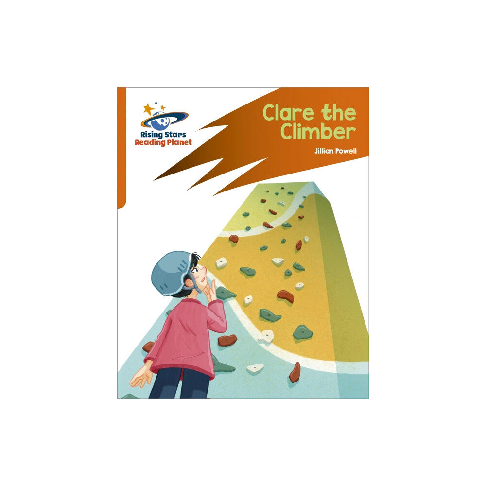 Hachette Learning Reading Planet: Rocket Phonics – Target Practice – Clare the Climber – Orange (häftad, eng)