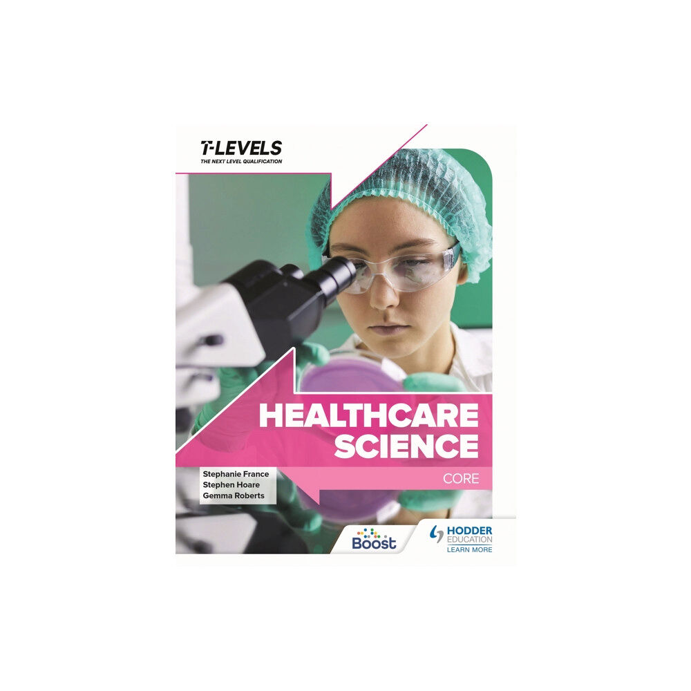 Hachette Learning Healthcare Science T Level: Core (häftad, eng)
