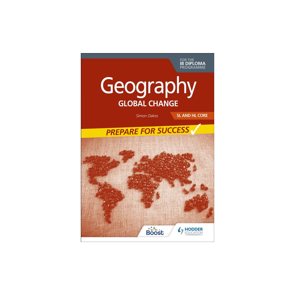 Hachette Learning Geography for the IB Diploma SL and HL Core: Prepare for Success (häftad, eng)