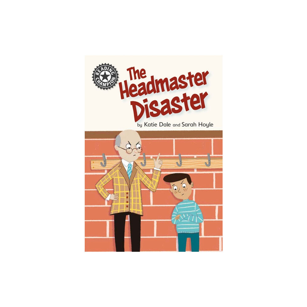 Hachette Children's Group Reading Champion: The Headmaster Disaster (häftad, eng)