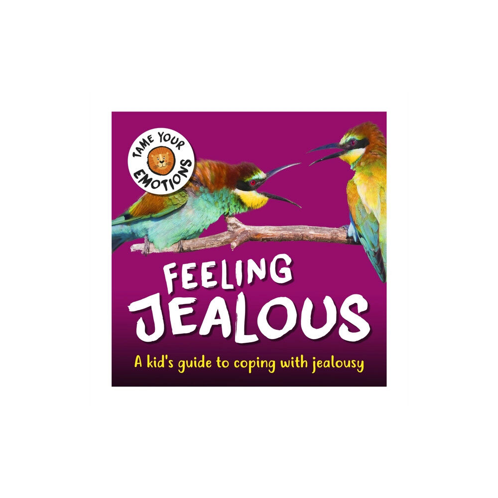 Hachette Children's Group Tame Your Emotions: Feeling Jealous (häftad, eng)