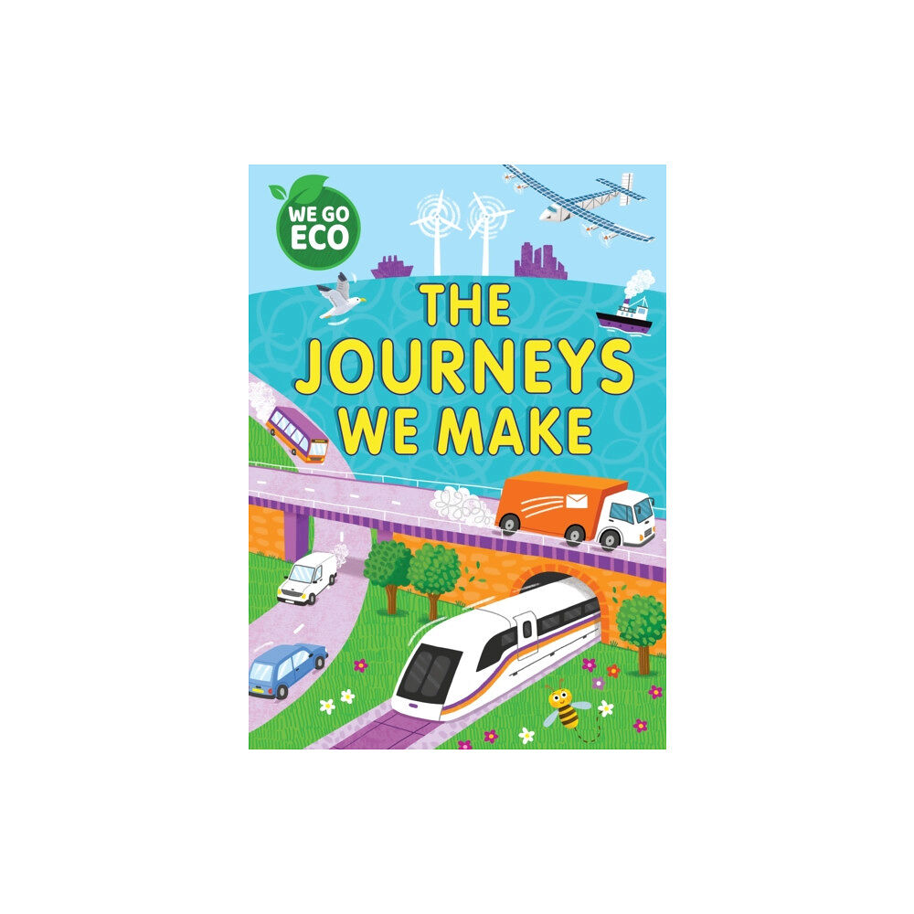 Hachette Children's Group WE GO ECO: The Journeys We Make (häftad, eng)