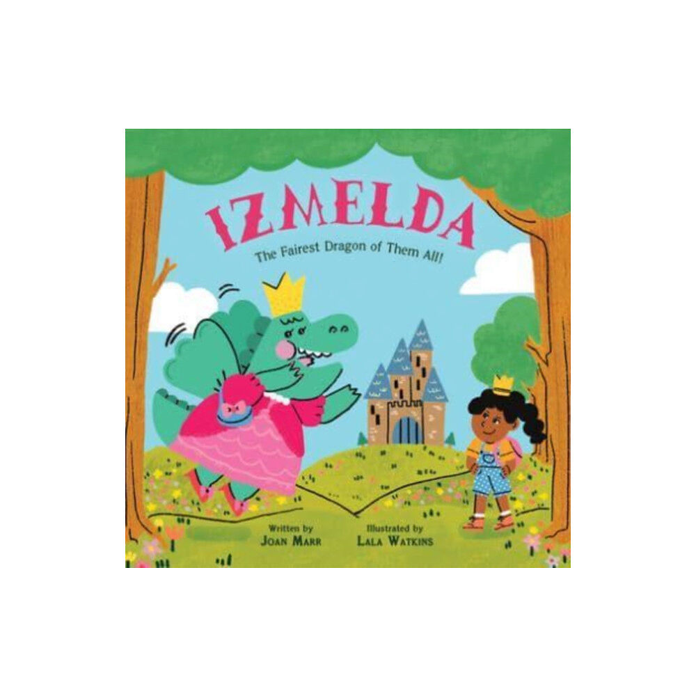 Union Square & Co. Izmelda the Fairest Dragon of Them All! (inbunden, eng)