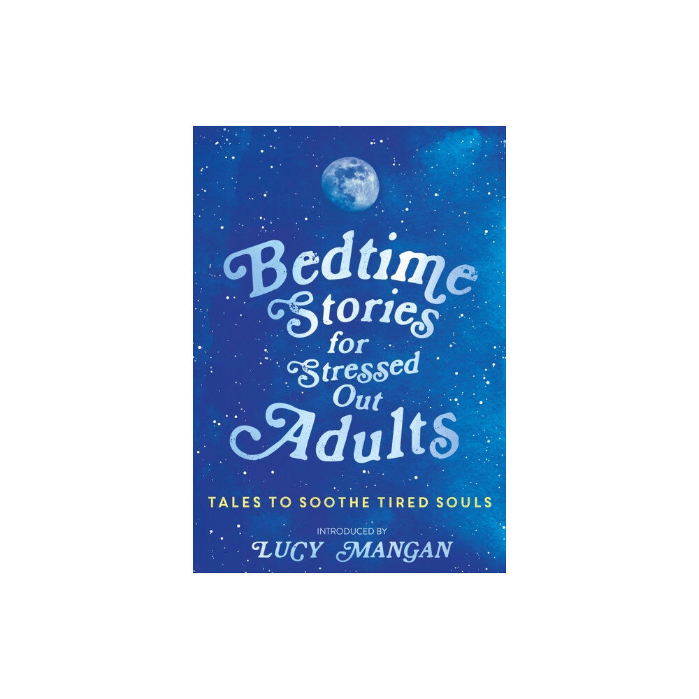 Hodder & Stoughton Bedtime Stories for Stressed Out Adults (inbunden, eng)