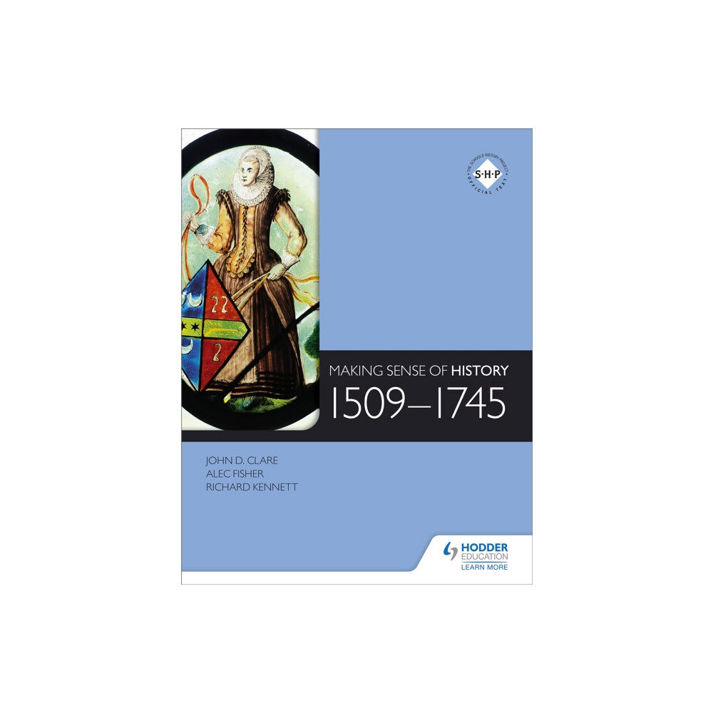 Hachette Learning Making Sense of History: 1509-1745 (häftad, eng)