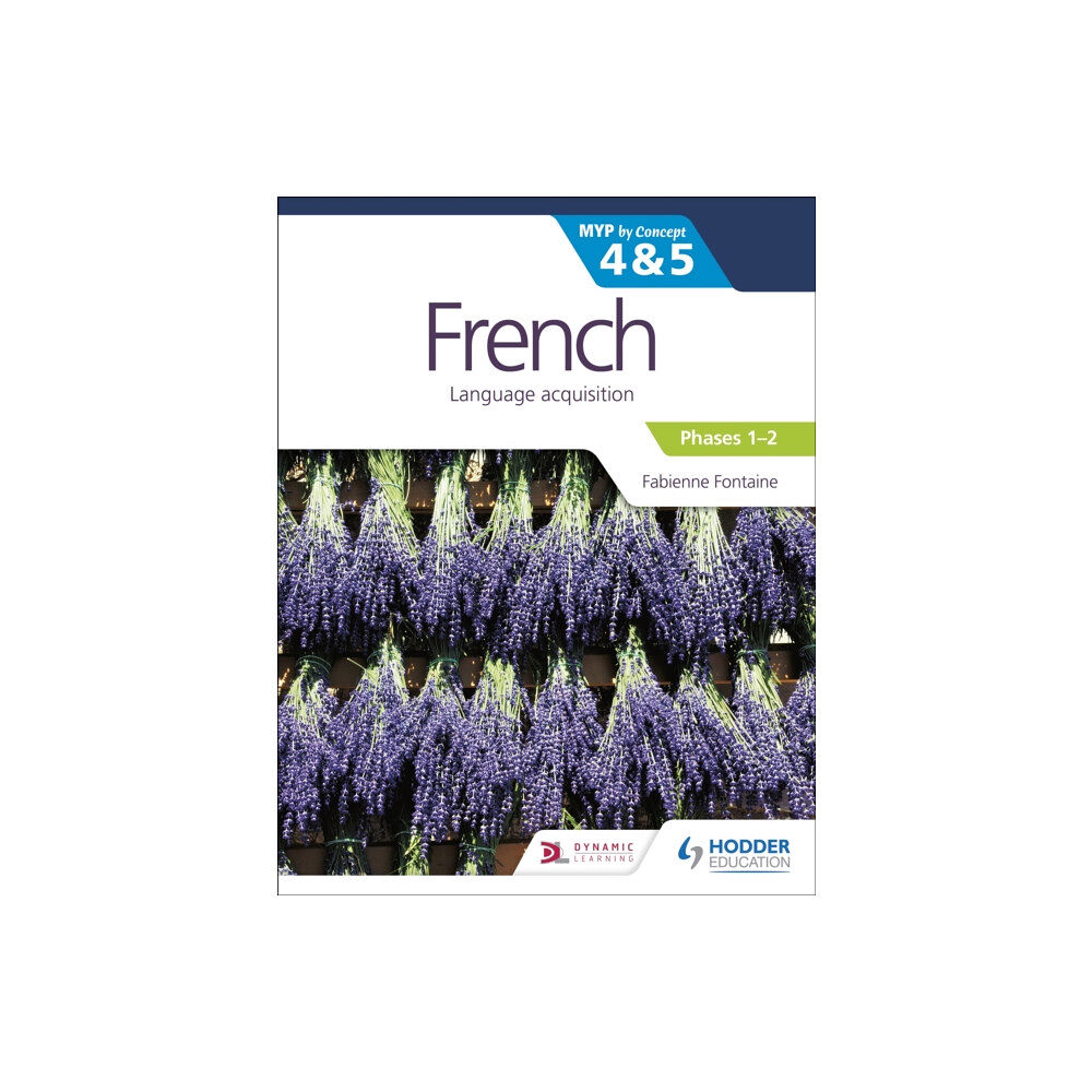 Hachette Learning French for the IB MYP 4&5 (Emergent/Phases 1-2): by Concept (häftad, eng)