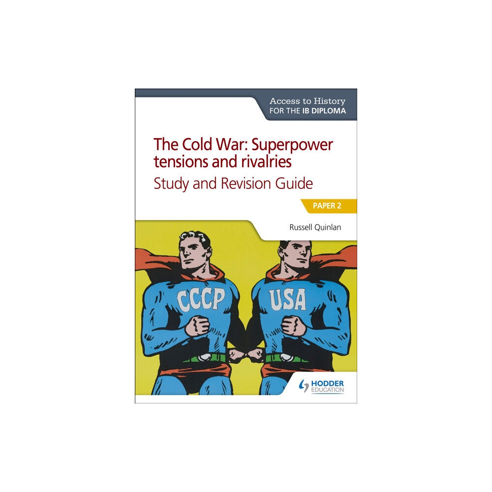 Hachette Learning Access to History for the IB Diploma: The Cold War: Superpower tensions and rivalries (20th century) Study and Revision...