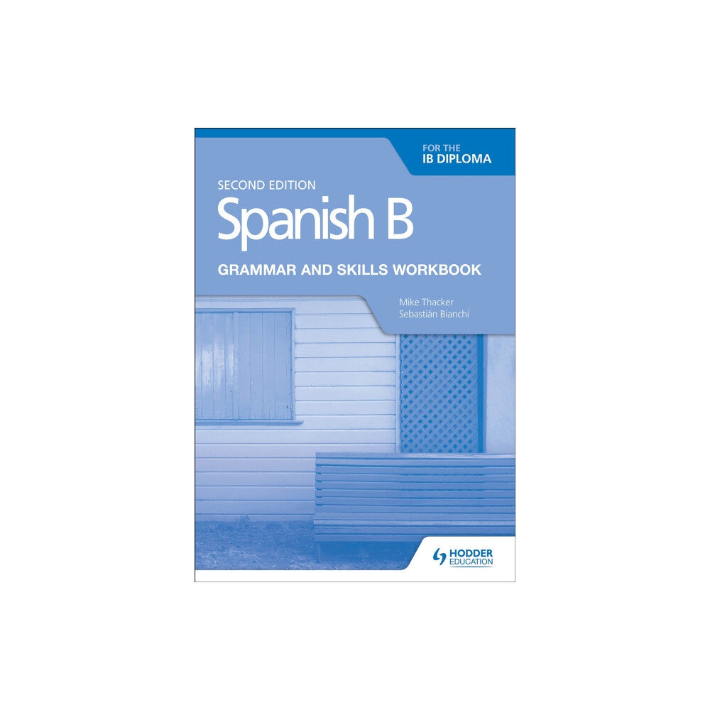 Hachette Learning Spanish B for the IB Diploma Grammar and Skills Workbook Second edition (häftad, eng)