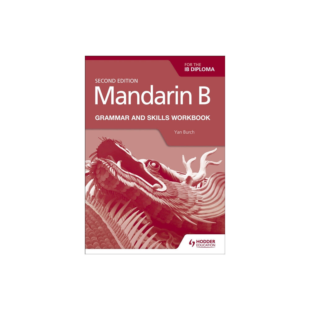 Hachette Learning Mandarin B for the IB Diploma Grammar and Skills Workbook (häftad, eng)