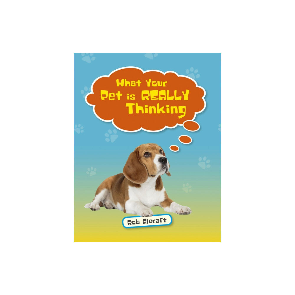 Hachette Learning Reading Planet KS2 - What Your Pet is REALLY Thinking - Level 2: Mercury/Brown band (häftad, eng)
