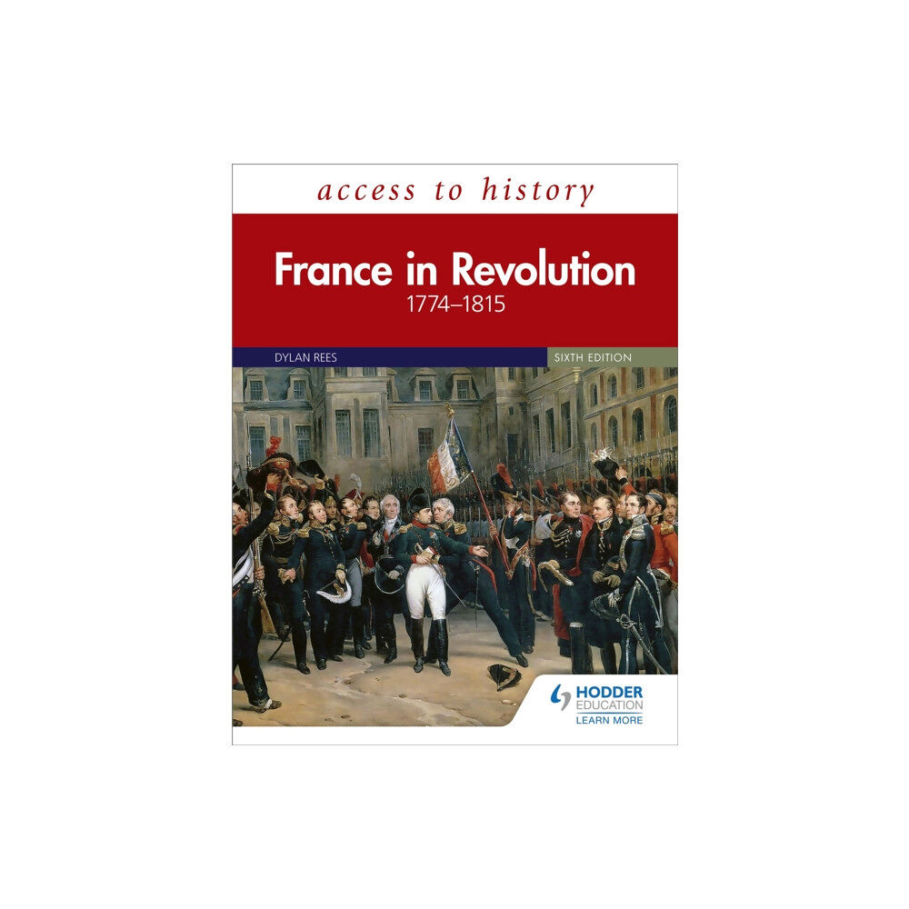Hachette Learning Access to History: France in Revolution 1774–1815 Sixth Edition (häftad, eng)