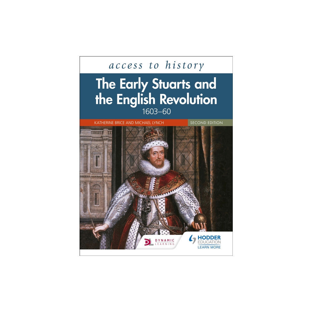 Hachette Learning Access to History: The Early Stuarts and the English Revolution, 1603–60, Second Edition (häftad, eng)