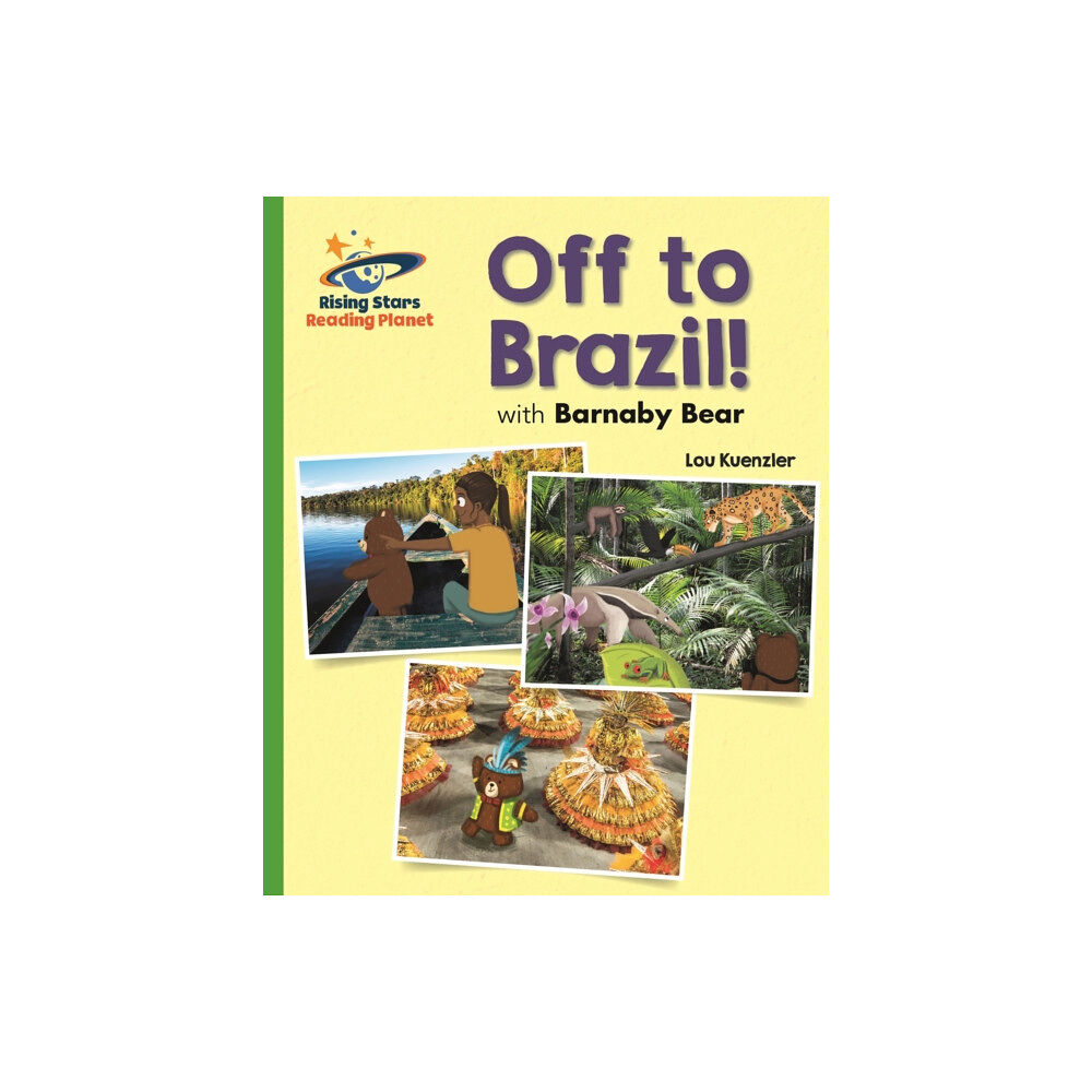 Hachette Learning Reading Planet - Off to Brazil with Barnaby Bear - Green: Galaxy (häftad, eng)