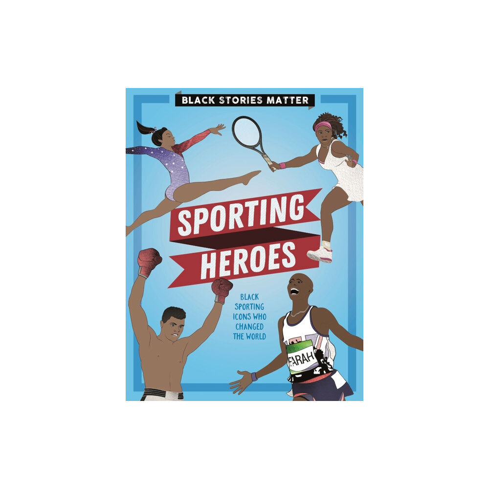 Hachette Children's Group Black Stories Matter: Sporting Heroes (inbunden, eng)