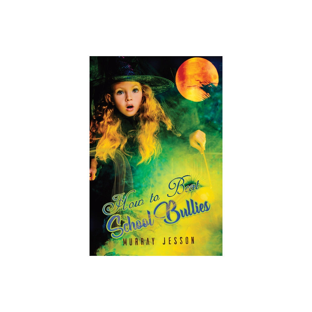 Austin Macauley Publishers How to Beat School Bullies (häftad, eng)