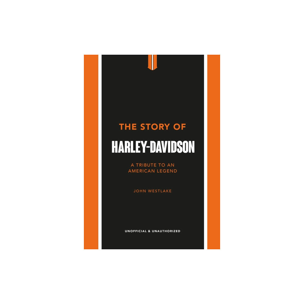 Headline Publishing Group The Story of Harley-Davidson (inbunden, eng)