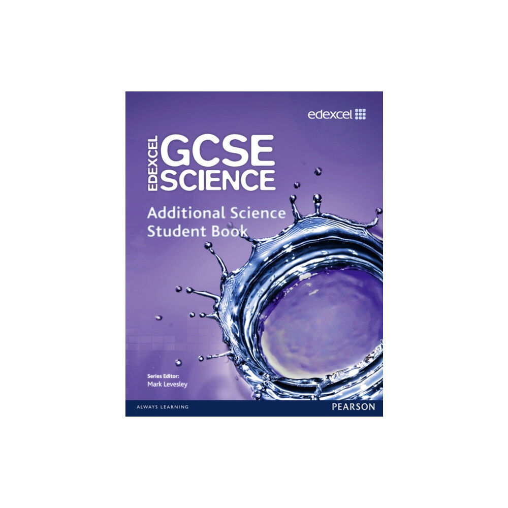 Pearson Education Limited Edexcel GCSE Science: Additional Science Student Book (häftad, eng)