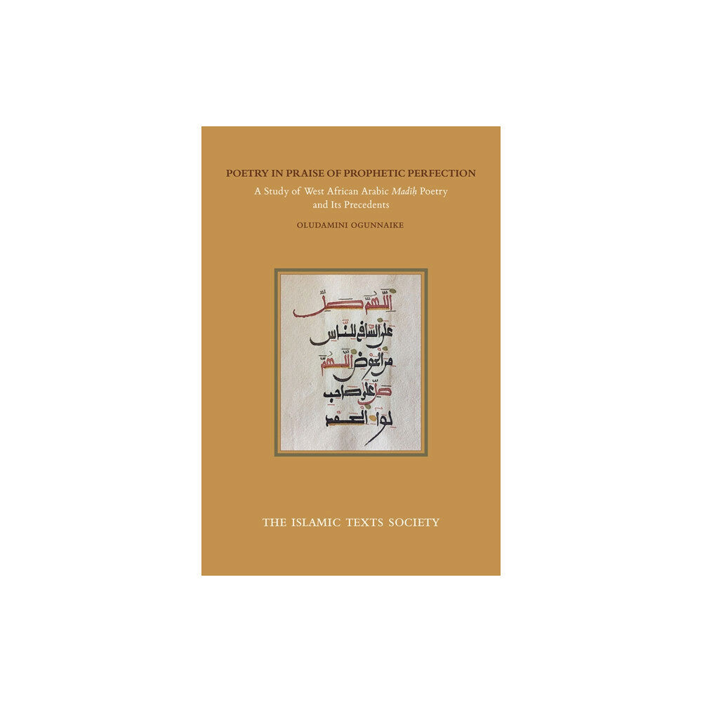 The Islamic Texts Society Poetry in Praise of Prophetic Perfection (häftad, eng)