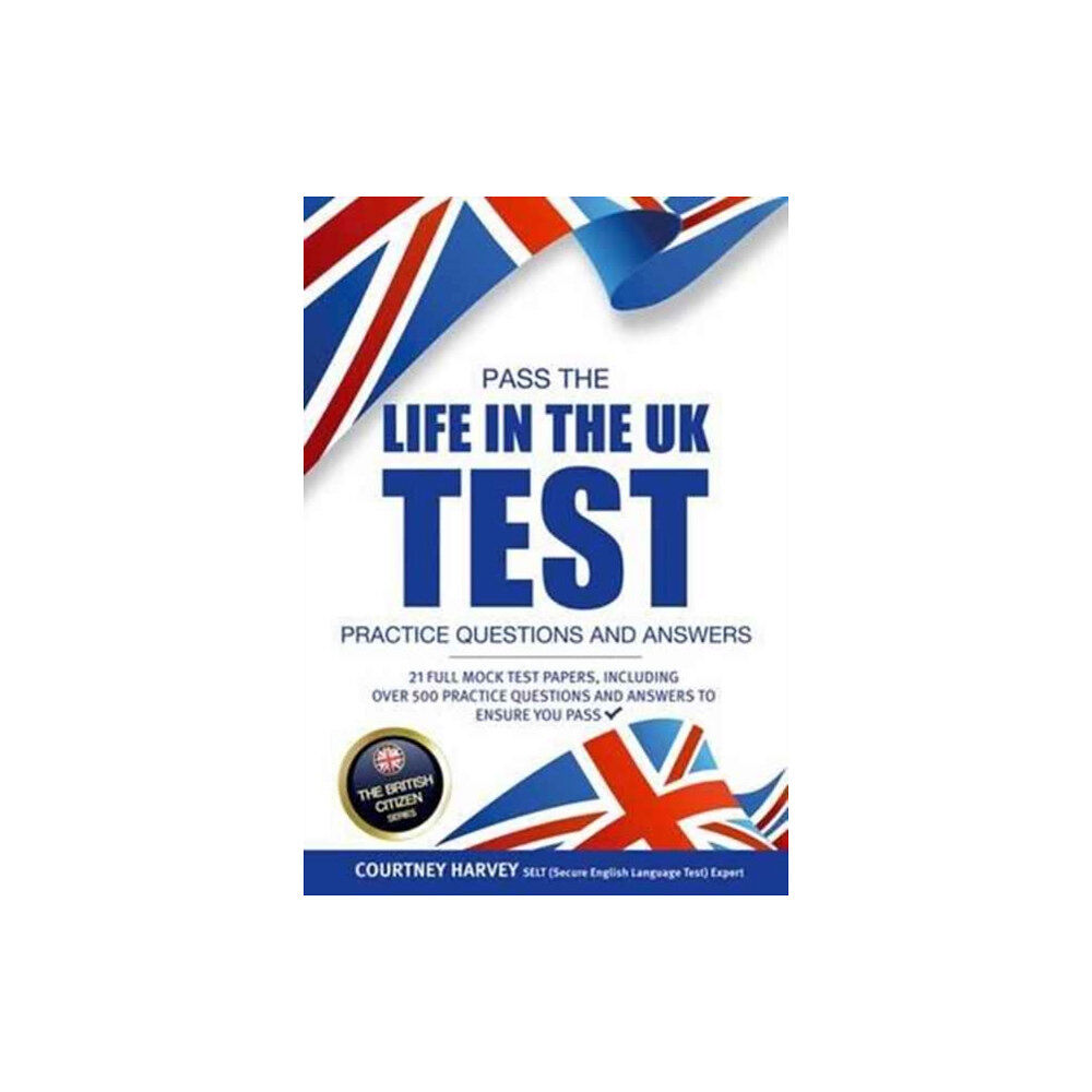 How2become Ltd Pass the Life in the UK Test: Practice Questions and Answers with 21 Full Mock Tests (häftad, eng)