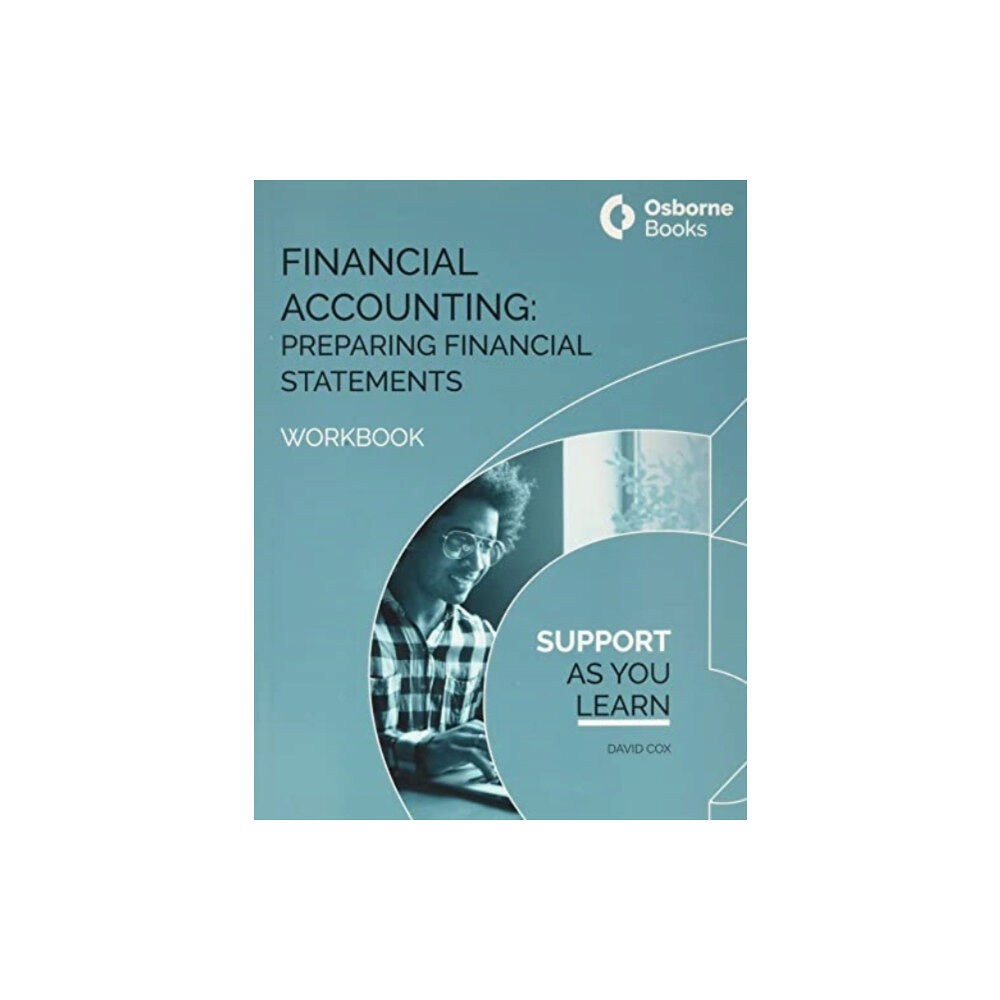 Osborne Books Ltd FINANCIAL ACCOUNTING:PREPARING FINANCIAL STATEMENTS - WORKBOOK (häftad, eng)