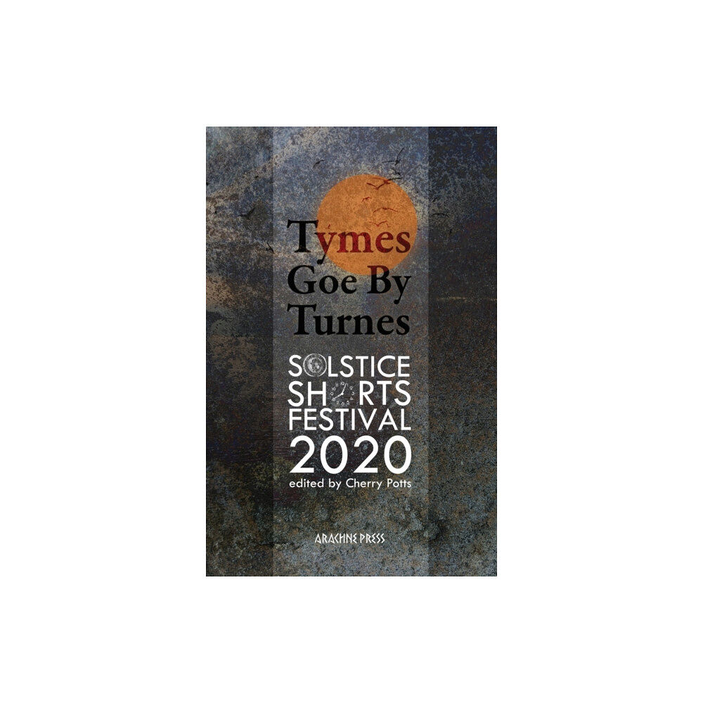 Arachne Press Tymes Goe By Turnes (häftad, eng)