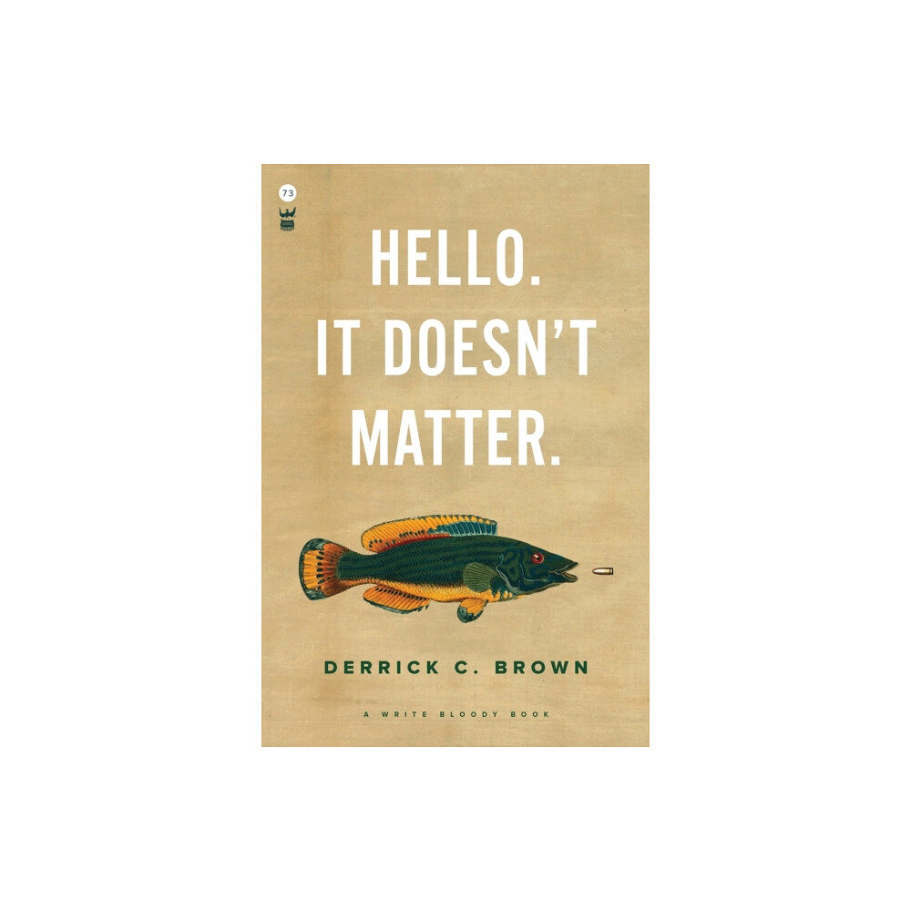 Write Bloody Publishing Hello. It Doesn't Matter. (häftad, eng)