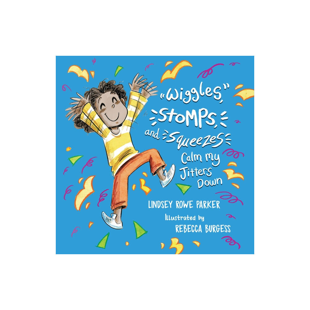 Boutique of Quality Books Wiggles, Stomps, and Squeezes Calm My Jitters Down (häftad, eng)