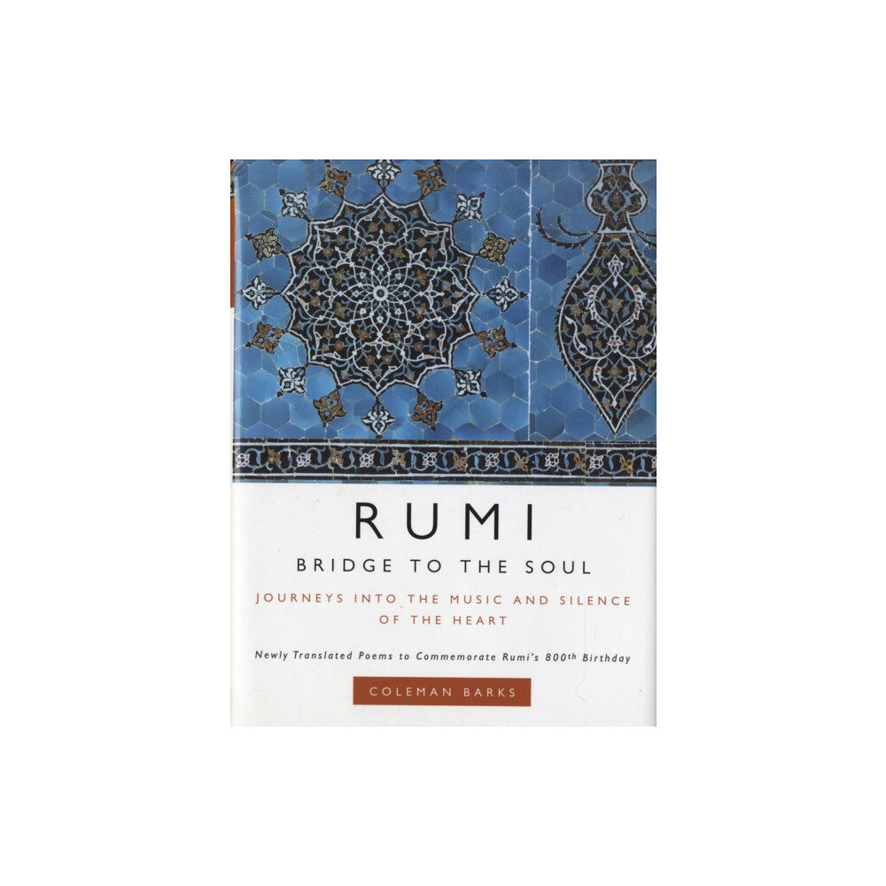 Harpercollins publishers inc Rumi: Bridge to the Soul (inbunden, eng)