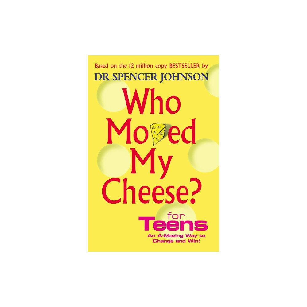 Ebury Publishing Who Moved My Cheese For Teens (inbunden, eng)