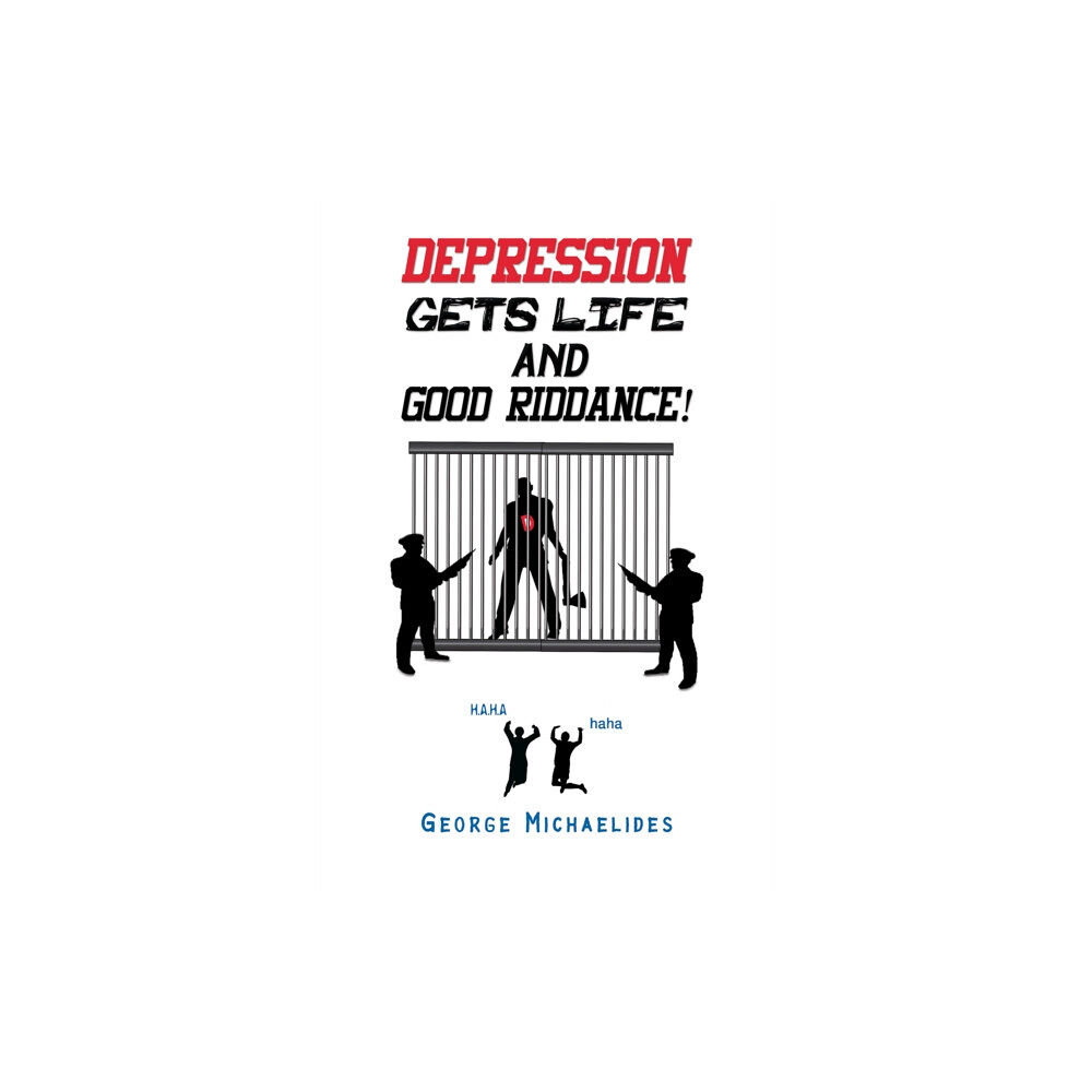 Austin Macauley Publishers Depression Gets Life and Good Riddance! (häftad, eng)