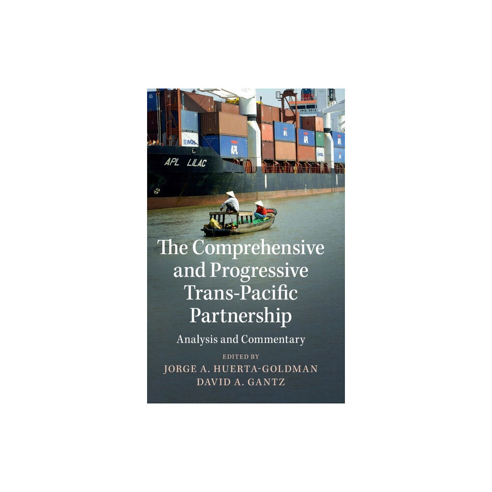 Cambridge University Press The Comprehensive and Progressive Trans-Pacific Partnership (inbunden, eng)