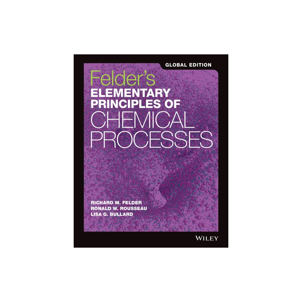 John Wiley & Sons Inc Felder's Elementary Principles of Chemical Processes, Global Edition (häftad, eng)