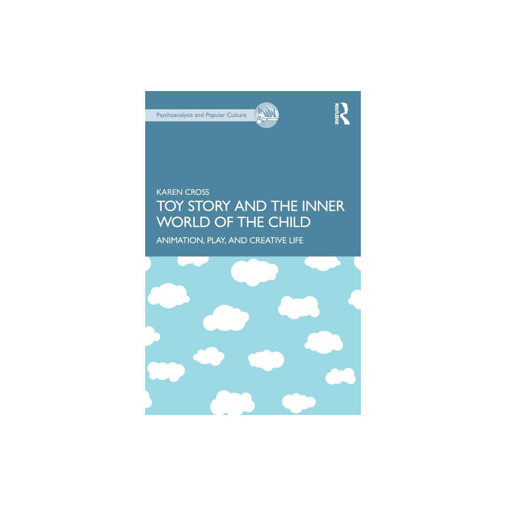 Taylor & francis ltd Toy Story and the Inner World of the Child (häftad, eng)
