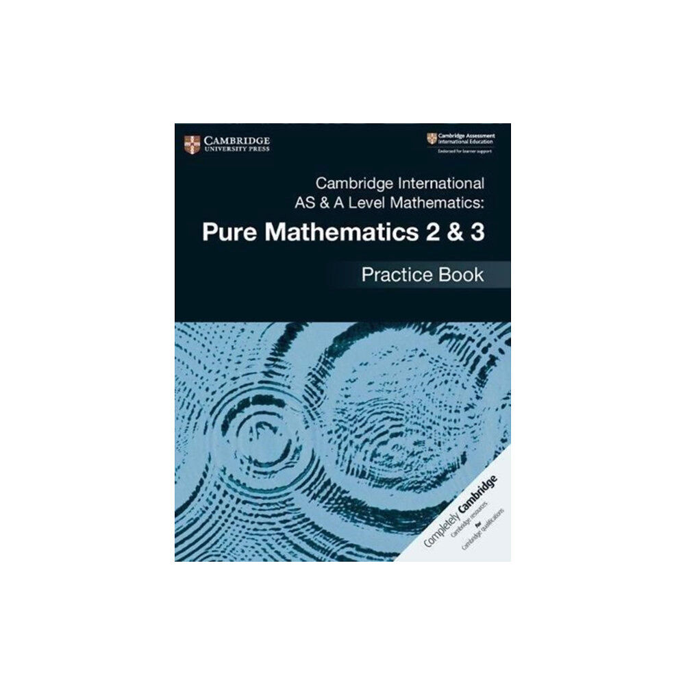 Cambridge University Press Cambridge International AS & A Level Mathematics: Pure Mathematics 2 & 3 Practice Book (häftad, eng)