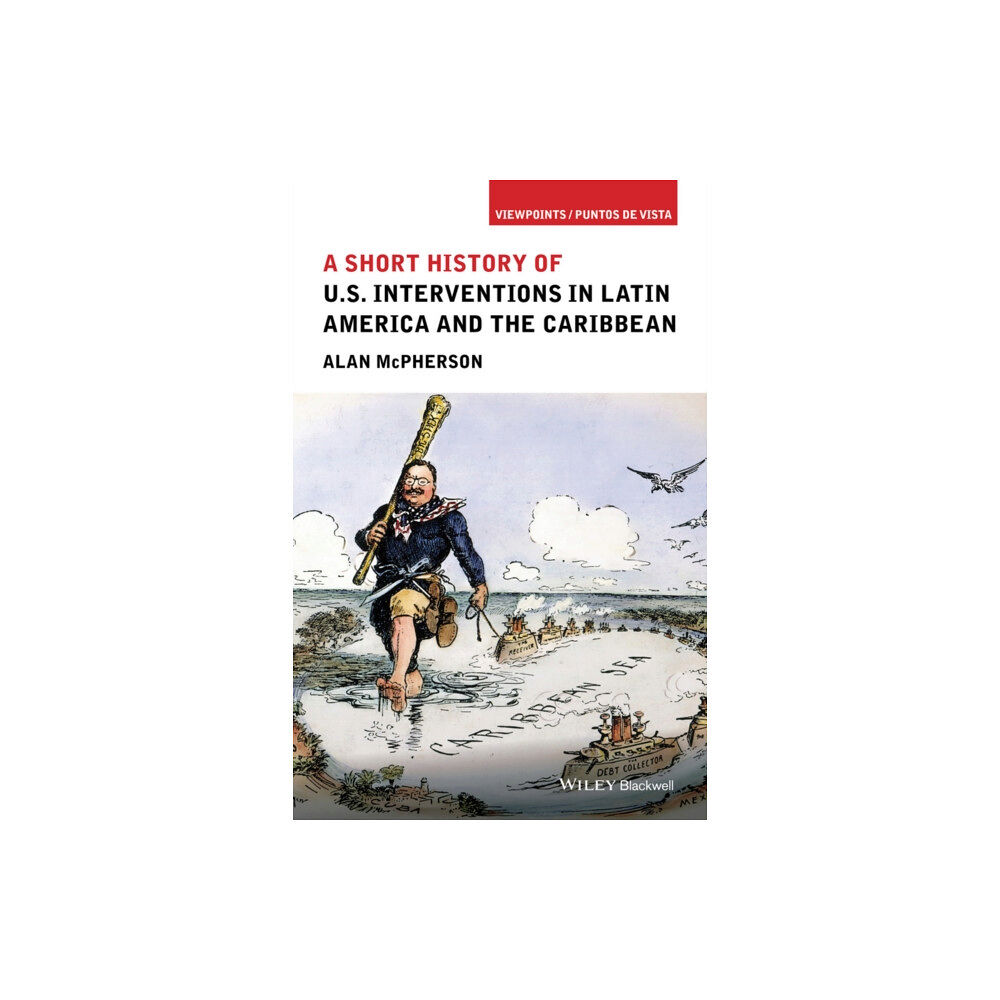 John Wiley And Sons Ltd A Short History of U.S. Interventions in Latin America and the Caribbean (häftad, eng)