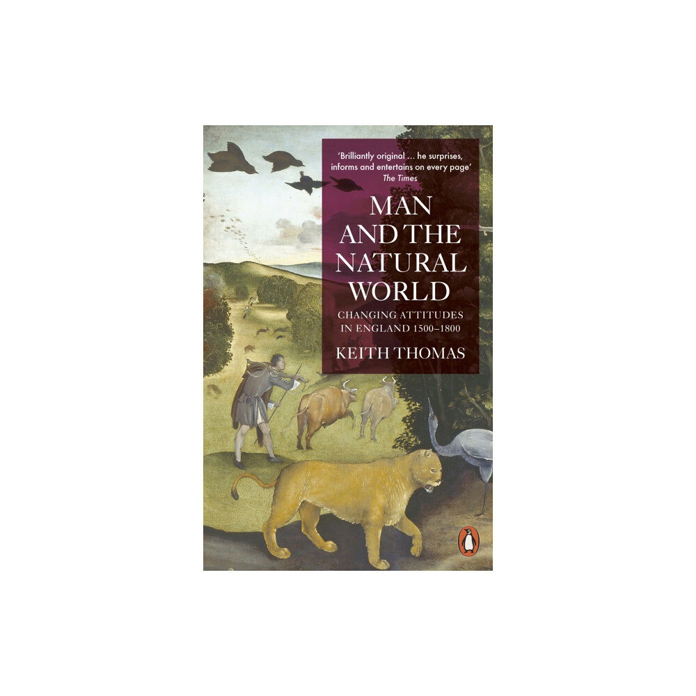 Penguin books ltd Man and the Natural World (häftad, eng)