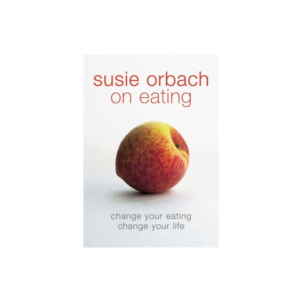 Penguin books ltd Susie Orbach on Eating (häftad, eng)