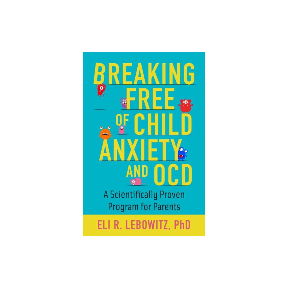 Oxford University Press Inc Breaking Free of Child Anxiety and OCD (häftad, eng)