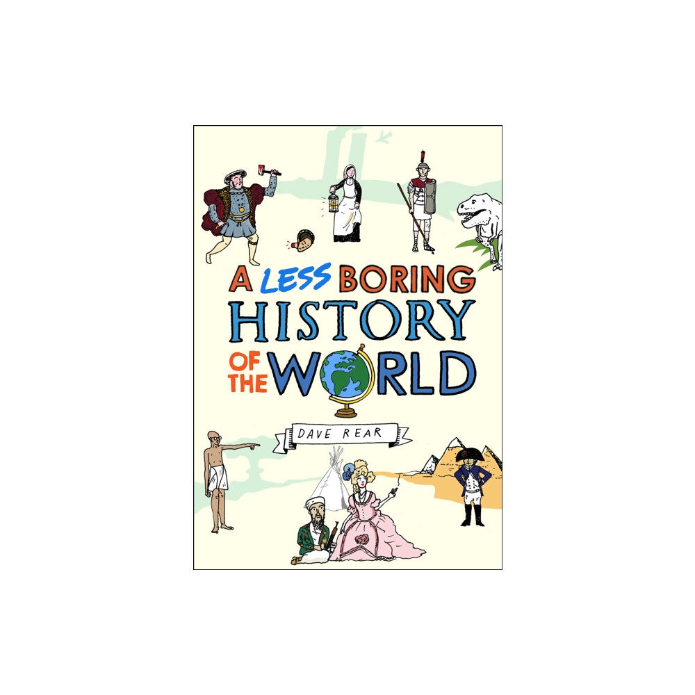 Vintage Publishing A Less Boring History of the World (inbunden, eng)