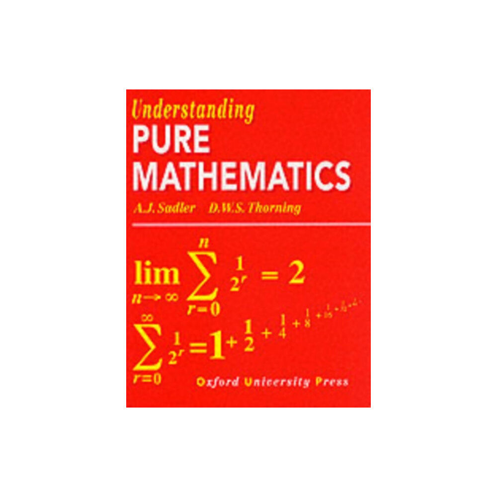 Oxford University Press Understanding Pure Mathematics (häftad, eng)