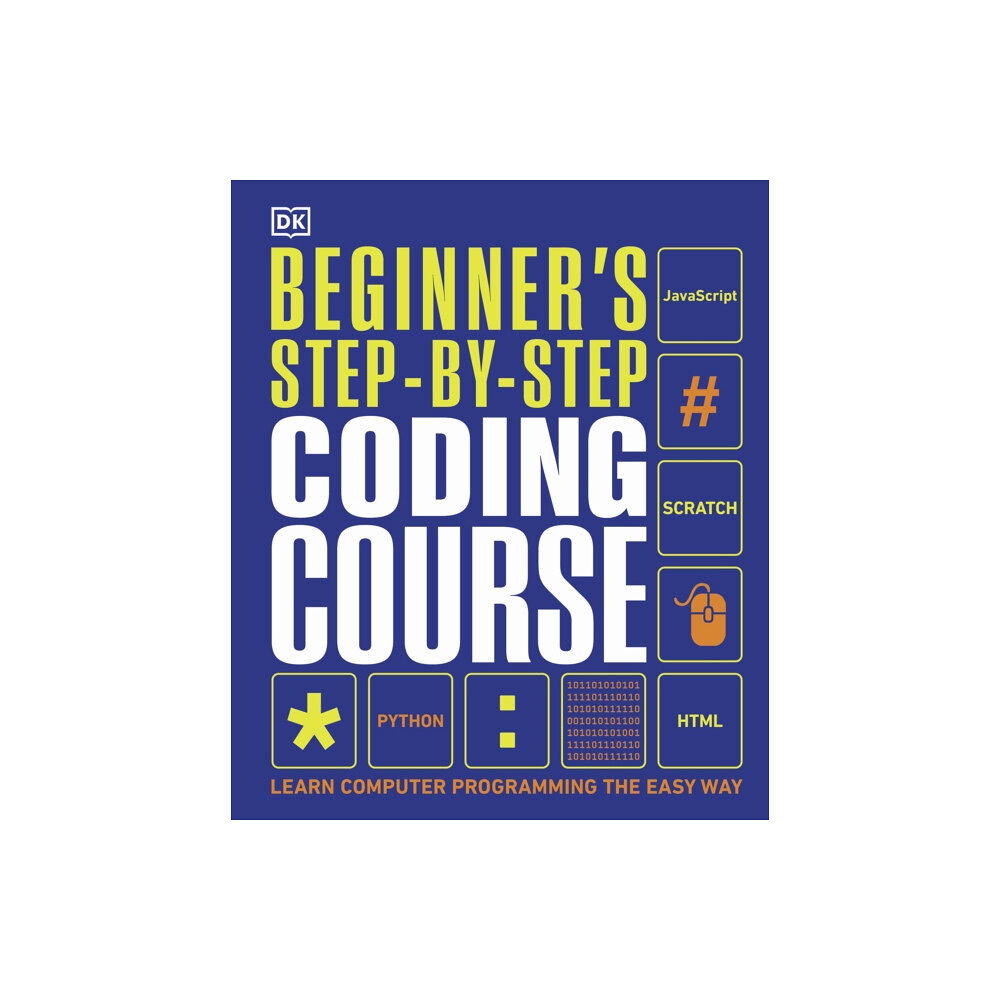 Dorling Kindersley Ltd Beginner's Step-by-Step Coding Course (inbunden, eng)