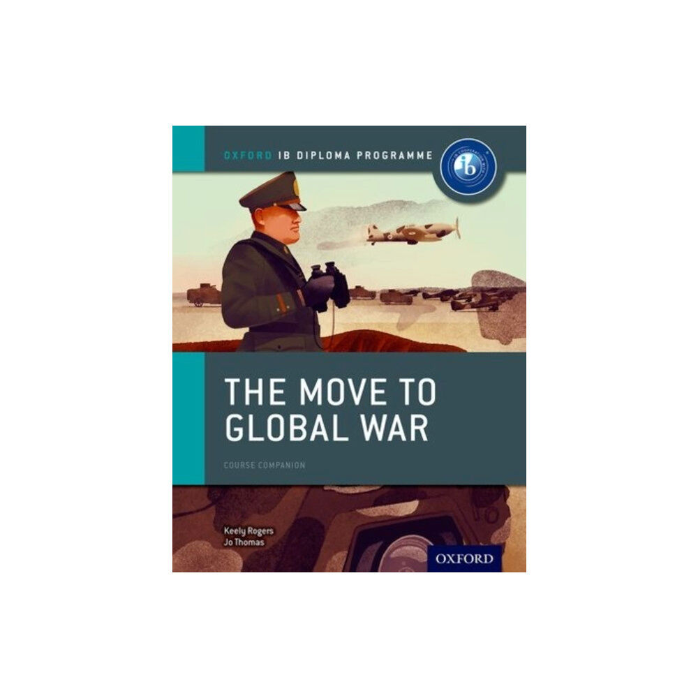 Oxford University Press Oxford IB Diploma Programme: The Move to Global War Course Companion (häftad, eng)
