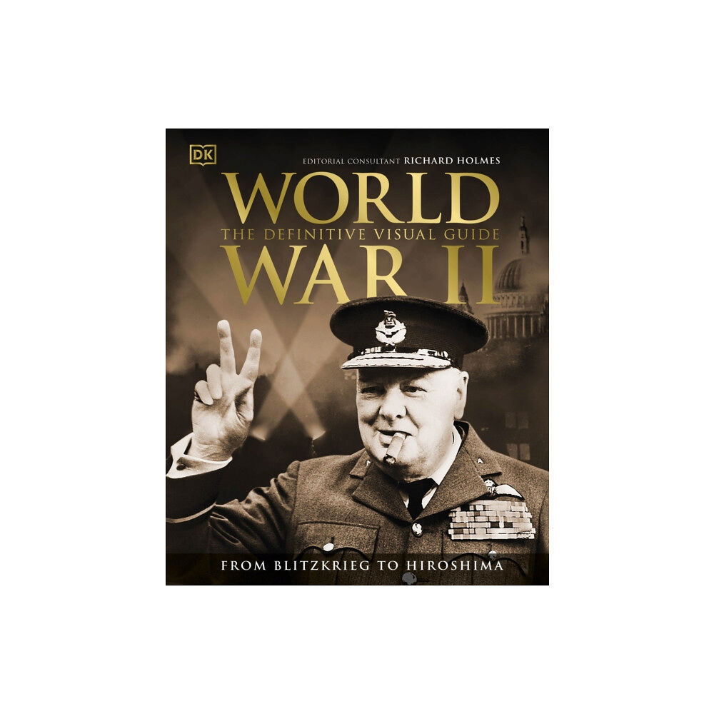Dorling Kindersley Ltd World War II The Definitive Visual Guide (inbunden, eng)