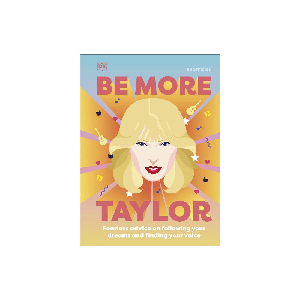 Dorling Kindersley Ltd Be More Taylor Swift (inbunden, eng)